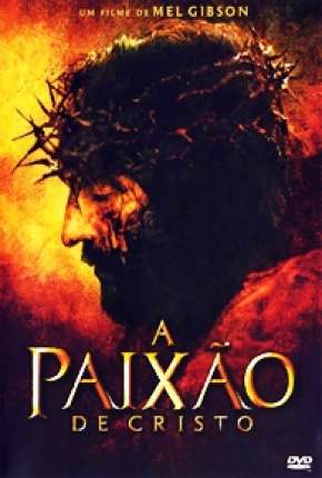 Filme A Paixão de Cristo 2004