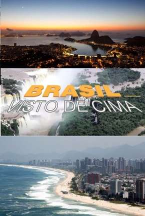 Série Brasil Visto de Cima - Completa 2016