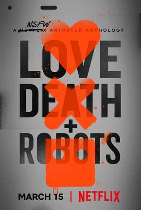 Série Love Death e Robots - 1ª Temporada 2019