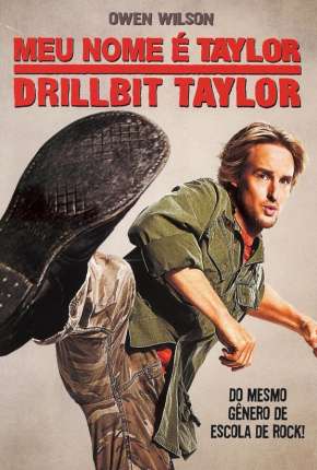 Filme Meu Nome é Taylor, Drillbit Taylor 2008