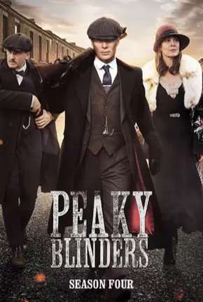 Série Peaky Blinders - Sangue, Apostas e Navalhas 4ª Temporada 2017