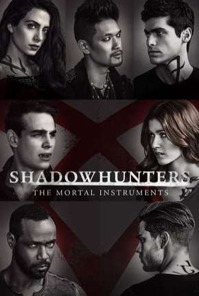 Série Shadowhunters - Caçadores de Sombras 2ª Temporada 2018