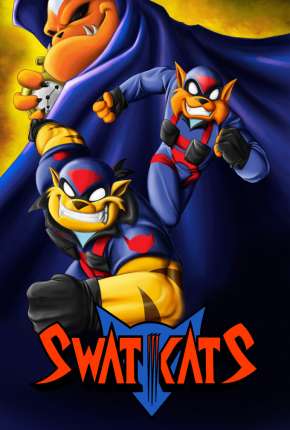 Desenho Swat Kats - O Esquadrão Radical 1993