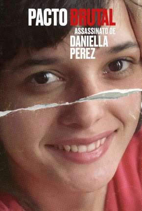 Série Pacto Brutal - O Assassinato de Daniella Perez - Completa 2022