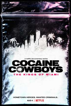 Série Cocaine Cowboys - The Kings of Miami - 1ª Temporada Completa Legendada 2021