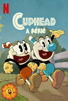 Desenho Cuphead - A Série - 1ª Temporada Completa 2022