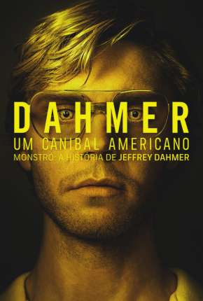 Série Dahmer - Um Canibal Americano - 1ª Temporada 2022