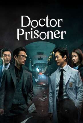 Série Doctor Prisoner - 1ª Temporada Completa Legendada 2021