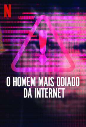 Série O Homem Mais Odiado da Internet - 1ª Temporada Completa 2022