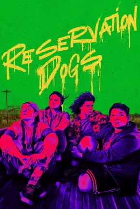 Série Reservation Dogs - 3ª Temporada Legendada 2023