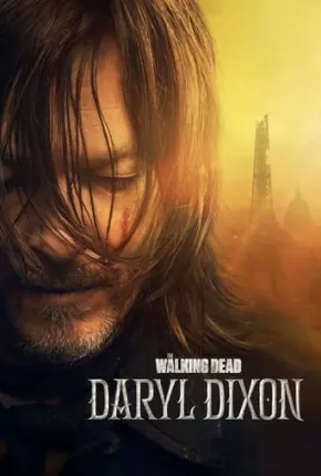 Série The Walking Dead - Daryl Dixon - 1ª Temporada Legendada 2023