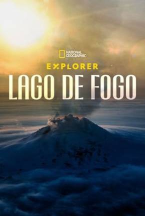 Série Explorer - Lago de Fogo 2023