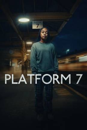 Série Platform 7 - 1ª Temporada Legendada 2023