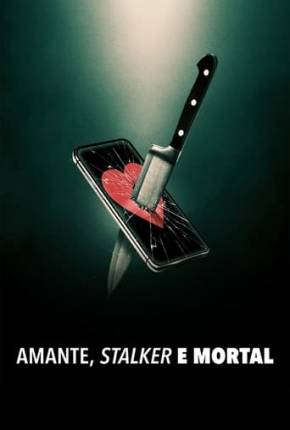 Série Amante, Stalker e Mortal 2024