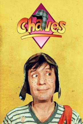 Série Chaves - Série Completa 1972