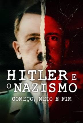 Série Hitler e o Nazismo - Começo, Meio e Fim - 1ª Temporada 2024