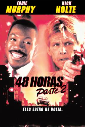 Filme 48 Horas - Parte 2 / Another 48 Hrs. 4K 1990