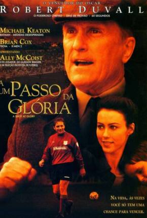 Filme A Um Passo da Glória / A Shot at Glory 2000