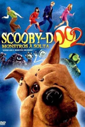 Filme Scooby-Doo 2 - Monstros à Solta / Scooby-Doo 2: Monsters Unleashed 2004