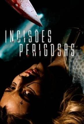 Filme Incisões Perigosas 2020