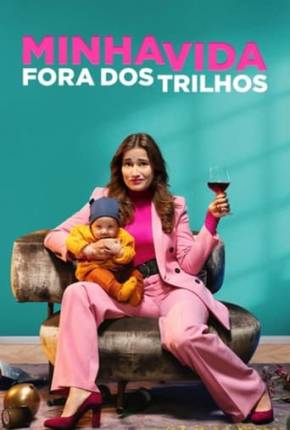 Filme Minha Vida Fora dos Trilhos 2024