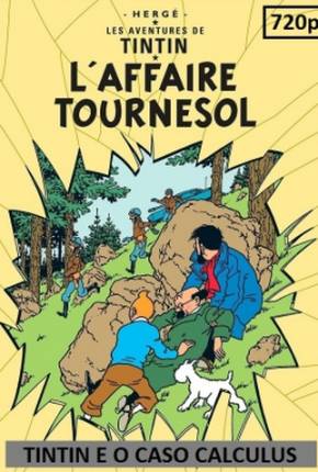 Desenho Tintin e o Caso Calculus / Laffaire Tournesol 1964