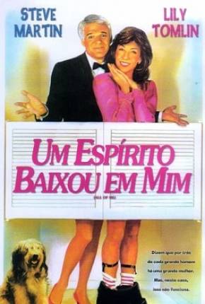 Filme Um Espírito Baixou em Mim / All of Me 1984