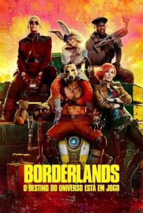 Filme Borderlands - O Destino do Universo Está em Jogo 2024