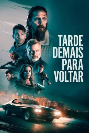 Filme Tarde Demais Para Voltar 2023