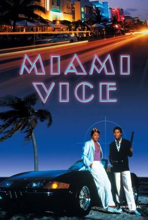 Série Miami Vice - 5ª Temporada Legendada 1988