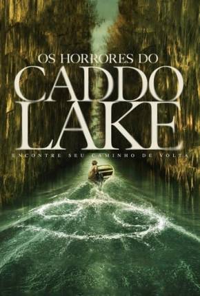 Filme Os Horrores do Caddo Lake 2024