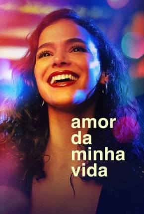 Série Amor da Minha Vida - 1ª Temporada 2024