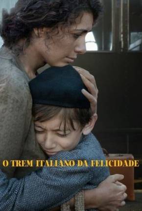 Filme O Trem Italiano da Felicidade 2024